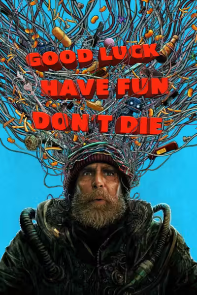 Good Luck, Have Fun, Don't Die