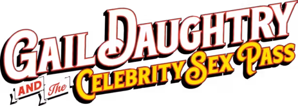 Gail Daughtry and the Celebrity Sex Pass