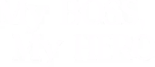 My Boss, My Hero